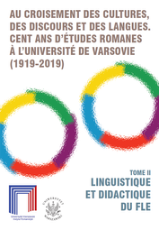 Au croisement des cultures, des discours et des langues. Cent ans d’études romanes a l’Université de Varsovie (1919–2019). Tome II: Linguistique et Didactique du FLE – EBOOK