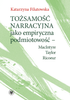 Tożsamość narracyjna jako empiryczna podmiotowość – MacIntyre, Taylor, Ricoeur – EBOOK
