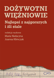 Dożywotni więźniowie. Najlepsi z najgorszych i źli stale (EBOOK)