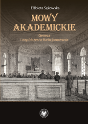 Mowy akademickie. Geneza i współczesne funkcjonowanie (EBOOK)