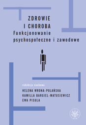 Zdrowie i choroba. Funkcjonowanie psychospołeczne i zawodowe - PDF