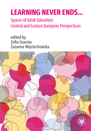 Learning Never Ends... Spaces of Adult Education: Central and Eastern European Perspectives – EBOOK
