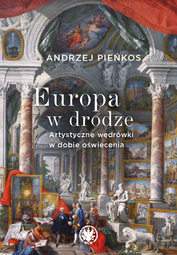 Europa w drodze. Artystyczne wędrówki w dobie oświecenia (EBOOK)