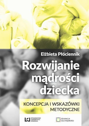 Rozwijanie mądrości dziecka  Koncepcja i wskazówki metodyczne 