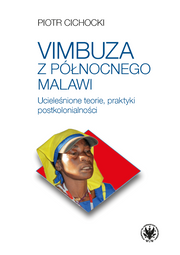 Vimbuza z północnego Malawi. Ucieleśnione teorie, praktyki postkolonialności