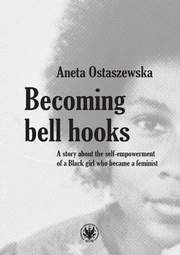 Becoming bell hooks. A story about the self-empowerment of a Black girl who became a feminist (EBOOK)