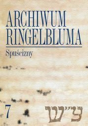 Archiwum Ringelbluma. Konspiracyjne Archiwum Getta Warszawy, tom 07. Spuścizny - PDF