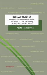 Ikona i trauma Pytania o obraz prawdziwy w liryce i sztuce polskiej drugiej połowy XX wieku - epub