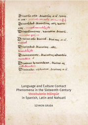 Language and Culture Contact Phenomena in the Sixteenth-Century Vocabulario trilingüe in Spanish, Latin, and Nahuatl