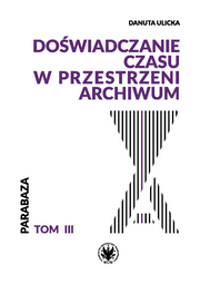 Doświadczanie czasu w przestrzeni archiwum (EBOOK)