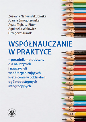 Współnauczanie w praktyce – poradnik metodyczny dla nauczycieli i nauczycieli współorganizujących kształcenie w oddziałach ogólnodostępnych integracyjnych (EBOOK)