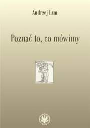 Poznać to, co mówimy. Prace filologiczne i wspomnienia - PDF