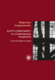 Eliot’s Christianity in a Contemporary Perspective. From Hindsight to Insight – EBOOK
