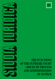 Studia Iuridica, nr 81. The Functions of the Supreme Court Issues of Process and Administration of Justice – PDF