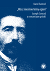 Wasz nieśmiertelny ogień. Joseph Conrad a romantyzm polski