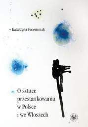 O sztuce przestankowania w Polsce i we Włoszech. Rozwój normy interpunkcyjnej od XVI wieku do współczesności - EBOOK