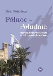 Północ - Południe. Krytyczna analiza podziału świata na kraje wysoko i słabo rozwinięte - pdf