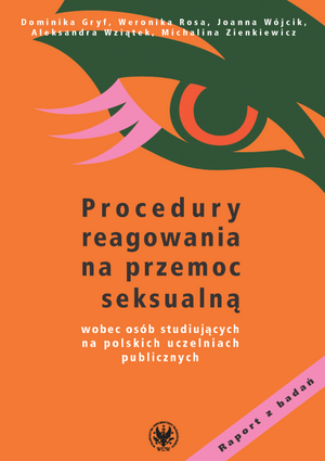 Procedury reagowania na przemoc seksualną wobec osób studiujących na polskich uczelniach publicznych. Raport z badań (EBOOK)