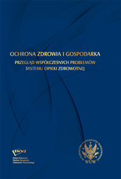 Ochrona zdrowia i gospodarka. Przegląd współczesnych problemów systemu opieki zdrowotnej (PDF)