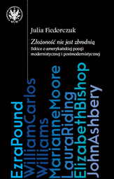 Złożoność nie jest zbrodnią. Szkice o amerykańskiej poezji modernistycznej i postmodernistycznej − EBOOK