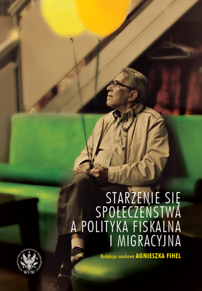 Starzenie się społeczeństwa a polityka fiskalna i migracyjna – EBOOK