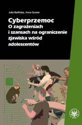 Cyberprzemoc. O zagrożeniach i szansach na ograniczenie zjawiska wśród adolescentów – EBOOK