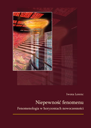 Niepewność fenomenu. Fenomenologia w horyzontach nowoczesności (EBOOK)