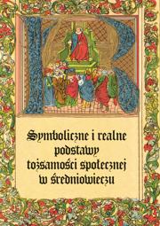 Symboliczne i realne podstawy tożsamości społecznej w średniowieczu – EBOOK