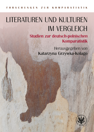 Literaturen und Kulturen im Vergleich. Studien zur deutsch-polnischen Komparatistik