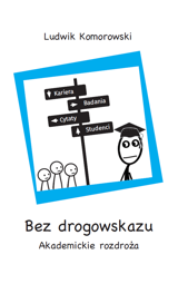 Bez drogowskazu. Akademickie rozdroża