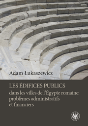 Les édifices publics dans les villes de l'Égypte romaine: problèmes administratifs et financiers – EBOOK