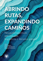 Abrindo rutas, expandindo camiños. Novas perspectivas nos estudos lingüísticos e literarios galegos (EBOOK)