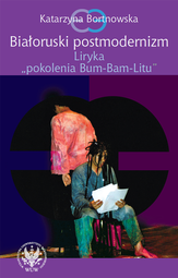 Białoruski postmodernizm. Liryka pokolenia "Bum-Bam-Litu" – PDF