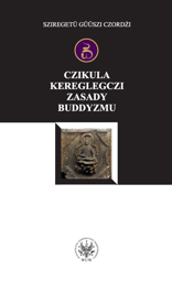 Czikula kereglegczi. Zasady buddyzmu. Mongolski traktat z XVI wieku – PDF