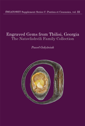 Engraved Gems from Tbilisi, Georgia. The Natsvlishvili Family Collection. Światowit Supplement Series C: Pontica et Caucasica. Volume III – PDF