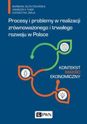 Procesy i problemy w realizacji zrównoważonego i trwałego rozwoju w Polsce - epub