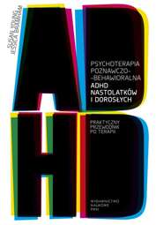 Psychoterapia poznawczo-behawioralna ADHD nastolatków i dorosłych - epub