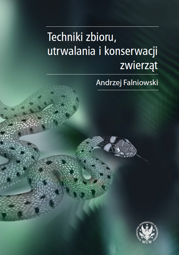 Techniki zbioru, utrwalania i konserwacji zwierząt - PDF