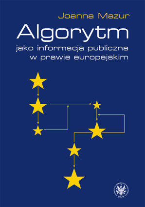 Algorytm jako informacja publiczna w prawie europejskim – EBOOK