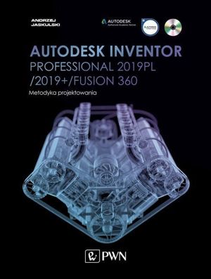 Autodesk Inventor Professional 2019PL / 2019+ / Fusion 360. Metodyka projektowania - pdf