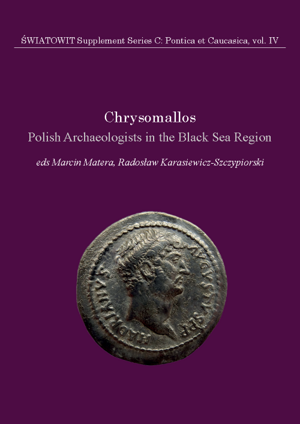 Chrysomallos. Polish Archaeologists in the Black Sea Region. Światowit Supplement Series C: Pontica et Caucasica. Volume IV (PDF)