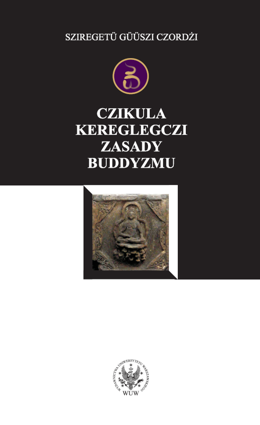 Czikula kereglegczi. Zasady buddyzmu. Mongolski traktat z XVI w. - PDF