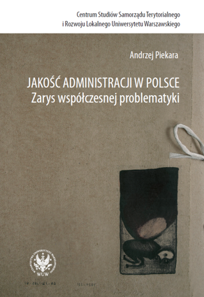Jakość administracji w Polsce. Zarys współczesnej problematyki