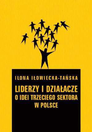 Liderzy i działacze. O idei trzeciego sektora w Polsce - pdf