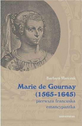 Marie de Gournay (1565-1645) pierwsza francuska emancypantka - epub