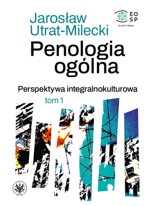 Penologia ogólna. Perspektywa integralnokulturowa. Tom 1. Kara kryminalna jako ogólna kategoria instytucji prawnej i społecznej (EBOOK)