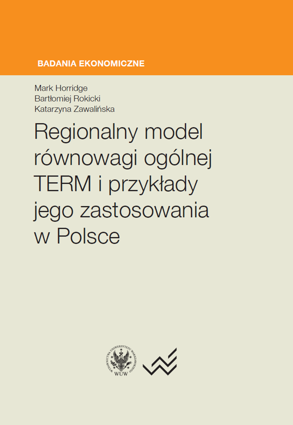 Regionalny model równowagi ogólnej TERM  i przykłady jego zastosowania w Polsce – EBOOK