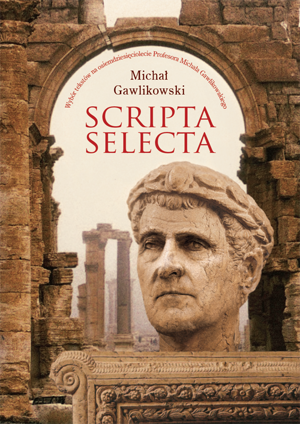 Scripta selecta. Wybór tekstów na osiemdziesięciolecie Profesora Michała Gawlikowskiego (EBOOK)