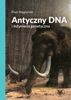 Antyczny DNA i inżynieria genetyczna (EBOOK)